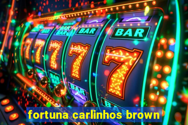 fortuna carlinhos brown